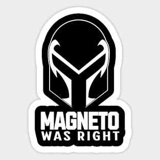 magneto-was-right Sticker